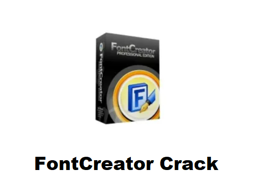 FontCreator Crack